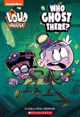 Who Ghost There? (the Loud House: Chapter Book): Volume 1 by Shropshire, Karla Sakas