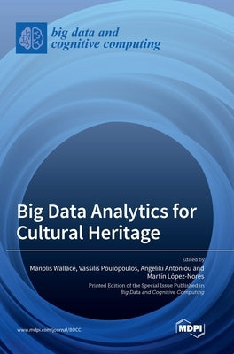 Big Data Analytics for Cultural Heritage by Wallace, Manolis