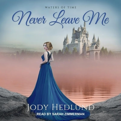 Never Leave Me by Hedlund, Jody