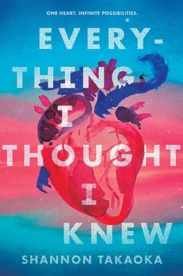 Everything I Thought I Knew by Takaoka, Shannon