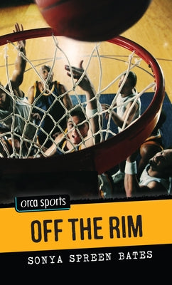 Off the Rim by Bates, Sonya Spreen