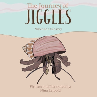 The Journey of Jiggles by Leipold, Nina