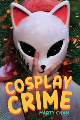 Cosplay Crime by Chan, Marty