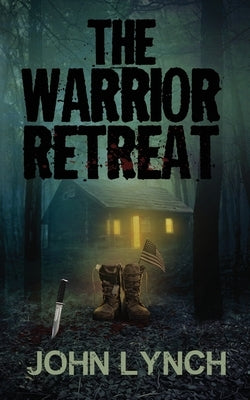 The Warrior Retreat by Lynch, John