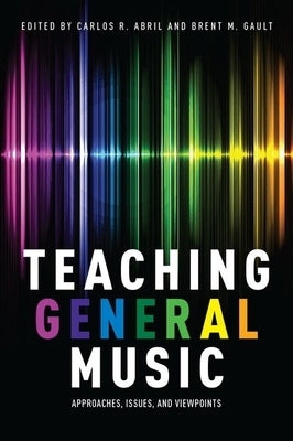 Teaching General Music P by Abril, Carlos R.