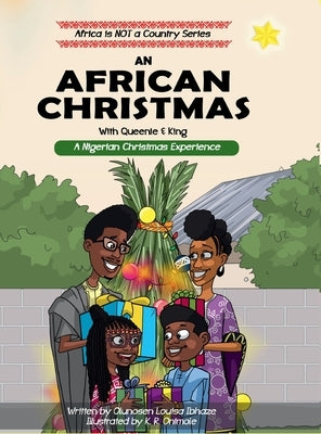 AN AFRICAN CHRISTMAS; A Nigerian Christmas Experience by Ibhaze, Olunosen Louisa