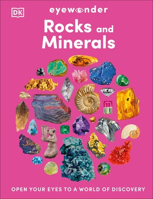 Eyewonder Rocks and Minerals: Open Your Eyes to a World of Discovery by DK