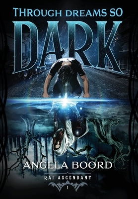 Through Dreams So Dark by Boord, Angela