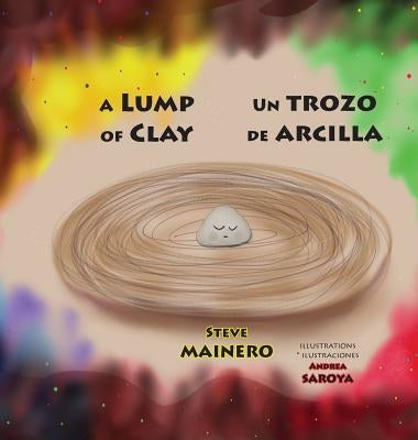 A Lump of Clay * Un trozo de arcilla by Mainero, Steve