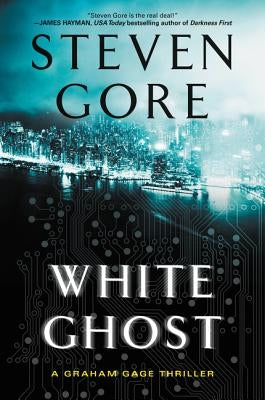 White Ghost: A Graham Gage Thriller by Gore, Steven