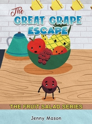 The Fruit Salad Series - The Great Grape Escape by Mason, Jenny