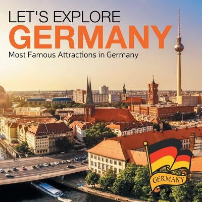 Let's Explore Germany (Most Famous Attractions in Germany) by Baby Professor