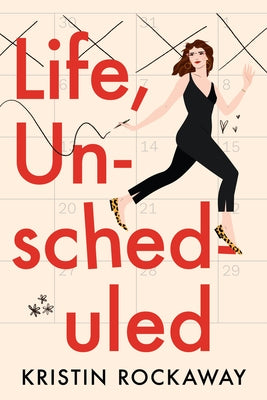 Life, Unscheduled by Rockaway, Kristin