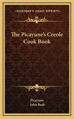 The Picayune's Creole Cook Book by Picayune