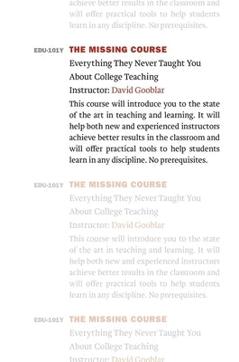 The Missing Course: Everything They Never Taught You about College Teaching by Gooblar, David