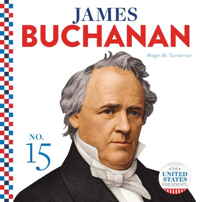 James Buchanan by Gunderson, Megan M.