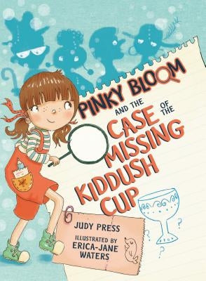 Pinky Bloom and the Case of the Missing Kiddush Cup by Press, Judy