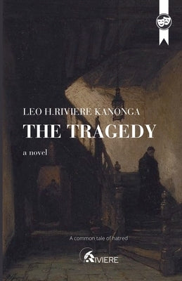 The Tragedy by Kanonga, L?o Honor? Rivi?re