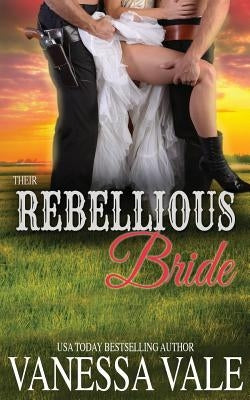 Their Rebellious Bride by Vale, Vanessa