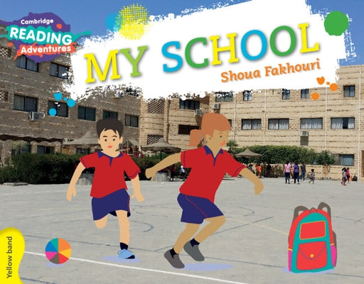 Cambridge Reading Adventures My School Yellow Band by Fakhouri, Shoua