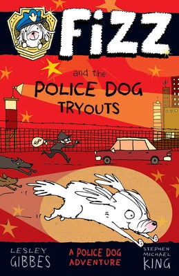 Fizz and the Police Dog Tryouts: Volume 1 by Gibbes, Lesley