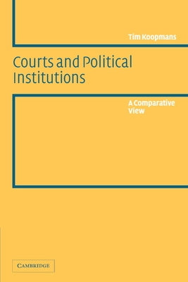 Courts and Political Institutions: A Comparative View by Koopmans, T.