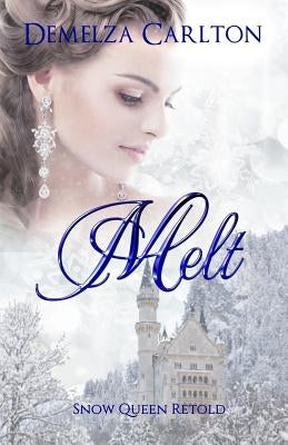 Melt: Snow Queen Retold by Carlton, Demelza