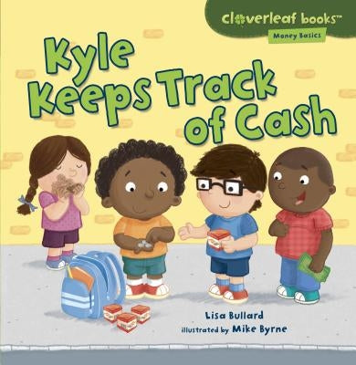 Kyle Keeps Track of Cash by Bullard, Lisa