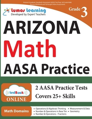 Arizona's Academic Standards Assessment (AASA) Test Prep: 3rd Grade Math Practice Workbook and Full-length Online Assessments by Learning, Lumos