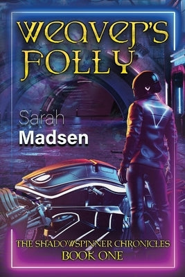 Weaver's Folly by Madsen, Sarah