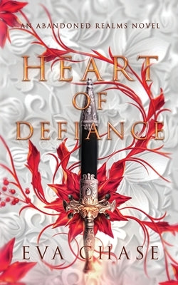 Heart of Defiance: An Abandoned Realms Novel by Chase, Eva