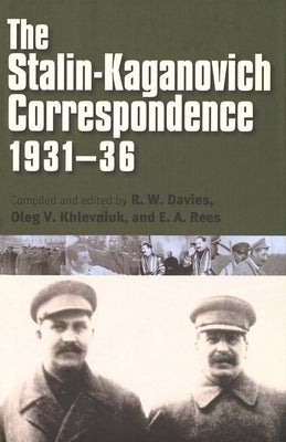 Stalin-Kaganovich Correspondence, 1931-36 by Davies, R. W.