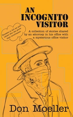 An Incognito Visitor: (a collection of stories shared with an office visitor) by Moeller, Don