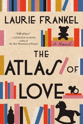 The Atlas of Love by Frankel, Laurie