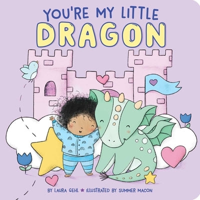 You're My Little Dragon by Gehl, Laura