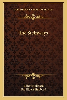 The Steinways by Hubbard, Elbert