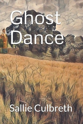 Ghost Dance by Culbreth, Sallie