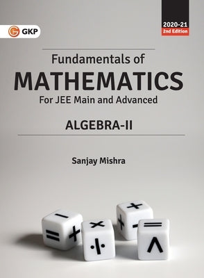 Fundamentals of Mathematics - Algebra-II by Mishra, Sanjay