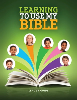 Learning to Use My Bible Leader Guide by 