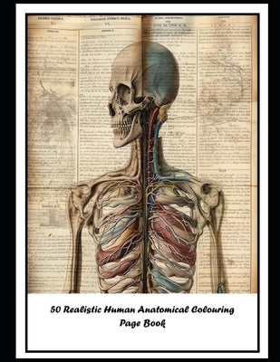 Realistic Human Anatomy Coloring Book by Naidoo, Denata