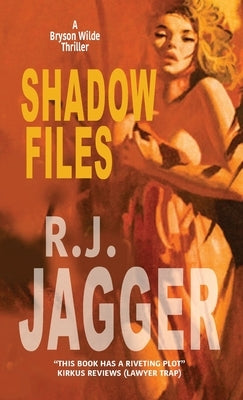 Shadow Files by Jagger, R. J.