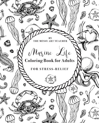 Marine Life Color Book for Adults 8 x 10 in by Teacher, Messy Art