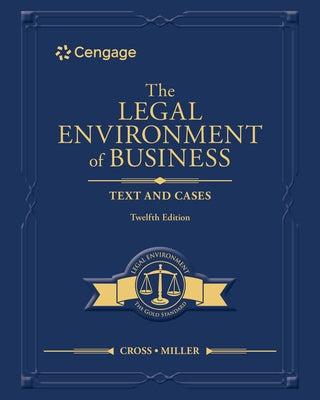 The Legal Environment of Business: Text and Cases by Cross, Frank