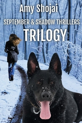 Septemberand Shadow Thrillers Trilogy: Books 1-3 by Shojai, Amy