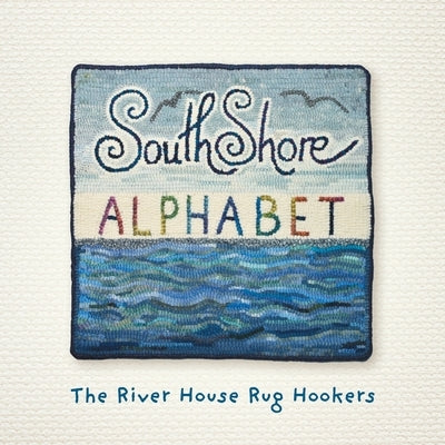 South Shore Alphabet by Hookers, The River House Rug