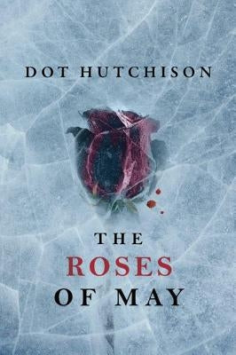 The Roses of May by Hutchison, Dot