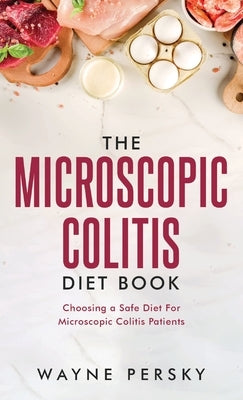 The Microscopic Colitis Diet Book by Persky, Wayne