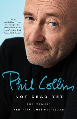 Not Dead Yet: The Memoir by Collins, Phil