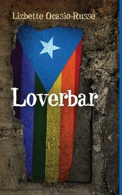 Loverbar by Ocasio-Russe, Lizbette