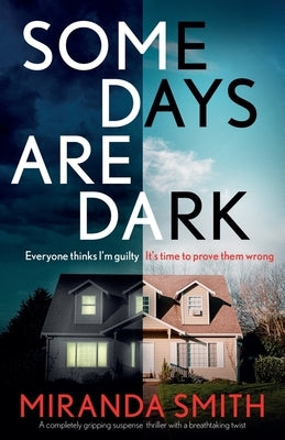 Some Days Are Dark: A completely gripping suspense thriller with a breathtaking twist by Smith, Miranda